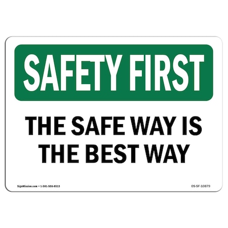 OSHA SAFETY FIRST Sign, The Safe Way Is The Best Way, 24in X 18in Rigid Plastic